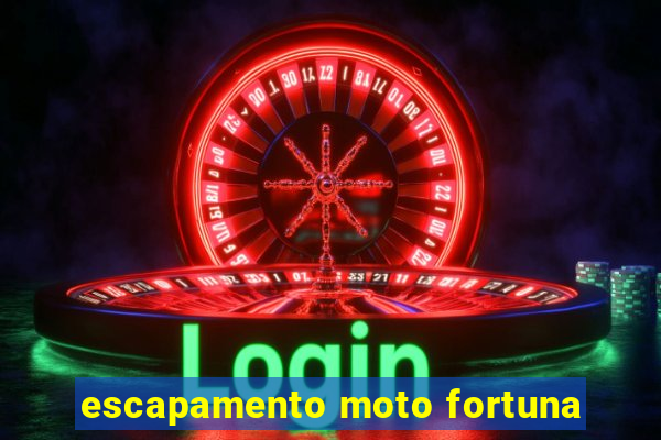 escapamento moto fortuna